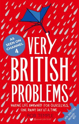 Very British Problems Making Life Awkward for Ourselves, One Rainy Day at a Time  9780751557039 Front Cover