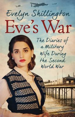 Eve's War The Diaries of a Military Wife During the Second World War  9780751567021 Front Cover
