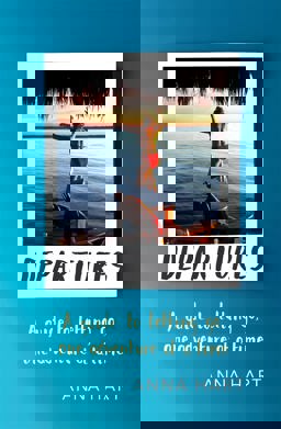 Departures A Guide to Letting Go, One Adventure at a Time  9780751569568 Front Cover