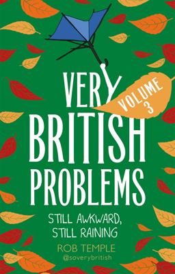 Very British Problems Volume III Still Awkward, Still Raining  9780751570113 Front Cover