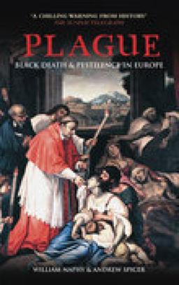 Plague Black Death and Pestilence in Europe  9780752429632 Front Cover