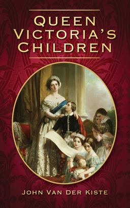 Queen Victoria's Children  9780752454726 Front Cover