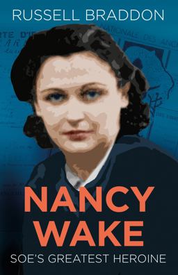 Nancy Wake SOE's Greatest Heroine  9780752454856 Front Cover