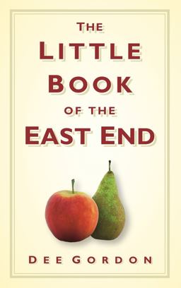 Little Book of the East End  9780752457178 Front Cover
