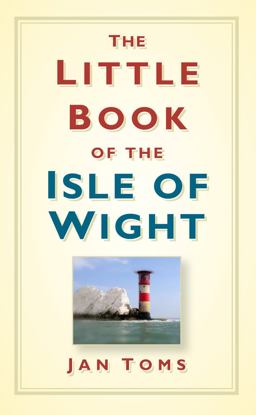 Little Book of the Isle of Wight  9780752458175 Front Cover