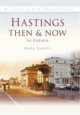 Hastings Then and Now