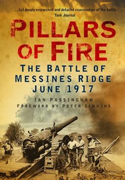 Pillars of Fire The Battle of Messines Ridge June 1917  9780752476643 Front Cover