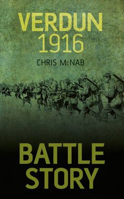 Battle Story - Verdun 1916 Battle Story - Verdun 1916