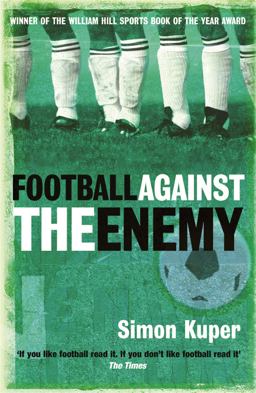 Football Against the Enemy  9780752848778 Front Cover