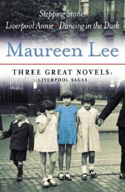 Three Great Novels Liverpool Sagas - Stepping Stones, Liverpool Annie, Dancing in the Dark  9780752856445 Front Cover