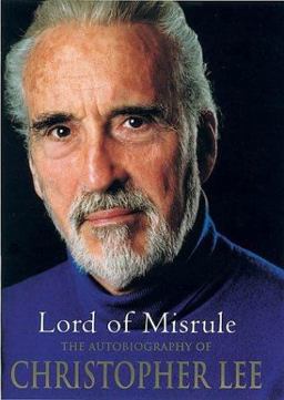 Lord of Misrule The Autobiography of Christopher Lee  9780752857701 Front Cover