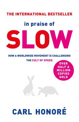 In Praise of Slow  9780752864143 Front Cover