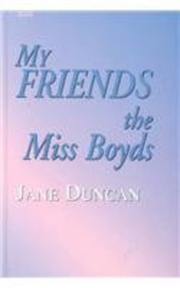 My Friends the Miss Boyds My Friends the Miss Boyds