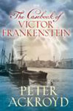 The Casebook of Victor Frankenstein