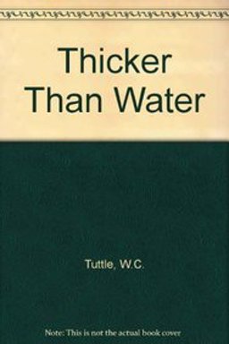 Thicker Than Water Thicker Than Water