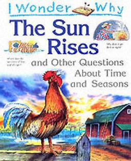 I Wonder Why the Sun Rises and Other Questions about Time and Seasons