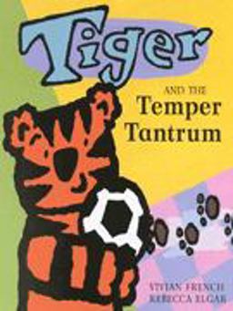 Tiger and the Temper Tantrum