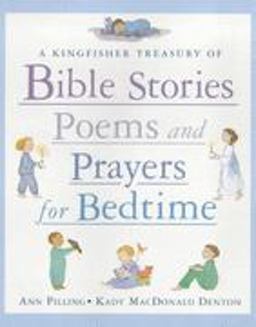 A Kingfisher Treasury of Bible Stories, Poems, and Prayers for Bedtime