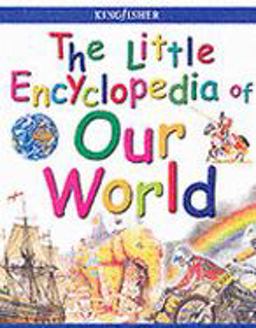 The Little Encyclopedia of Our World