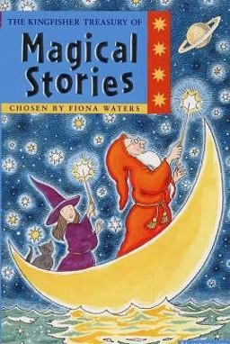 The Kingfisher Treasury of Magical Stories