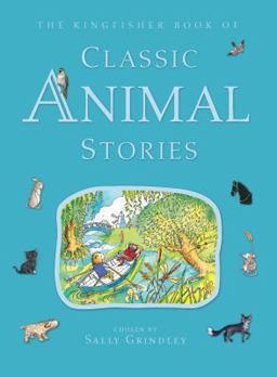 The Kingfisher Book of Classic Animal Stories