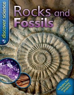 Discover Science: Rocks and Fossils Discover Science: Rocks and Fossils