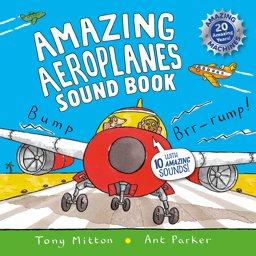 Amazing Aeroplanes Sound Book A Very Noisy Book  9780753441572 Front Cover