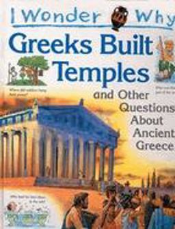 I Wonder Why the Greeks Built Temples