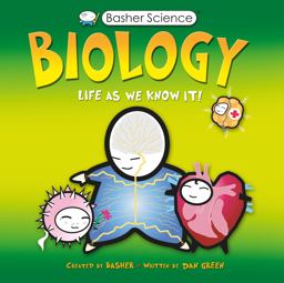 Basher Science: Biology Life As We Know It  9780753462539 Front Cover
