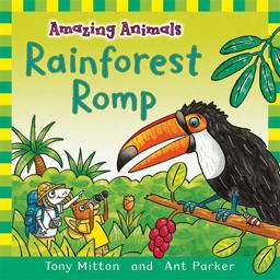 Amazing Animals: Rainforest Romp Rainforest Romp  9780753462980 Front Cover