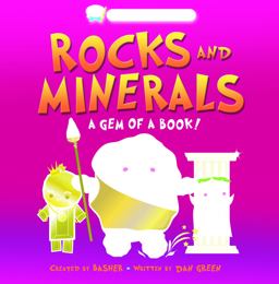 Basher Science: Rocks and Minerals A Gem of a Book  9780753463147 Front Cover
