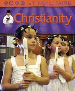 World Faiths: Christianity World Faiths: Christianity