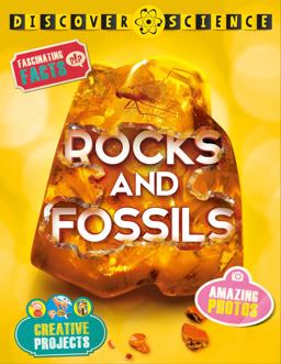 Discover Science: Rocks and Fossils Discover Science: Rocks and Fossils