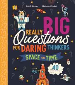 Really Big Questions for Daring Thinkers: Space and Time Really Big Questions for Daring Thinkers: Space and Time