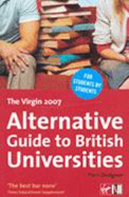 The Virgin 2007 Alternative Guide to British Universities