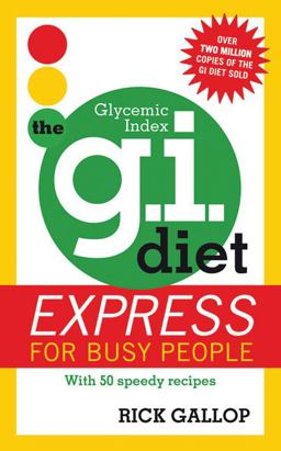 G. I. Diet Express for Busy People With 50 Speedy Recipes  9780753511831 Front Cover