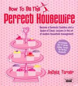How to Be the Perfect Housewife