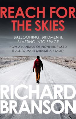 Reach for the Skies Ballooning, Birdmen and Blasting into Space  9780753519875 Front Cover