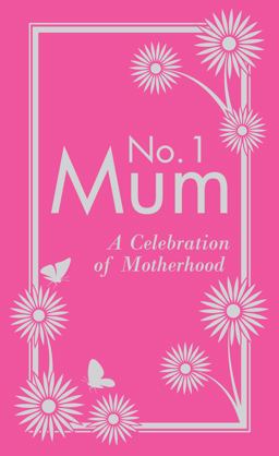 No. 1 Mum A Celebration of Motherhood  9780753541371 Front Cover