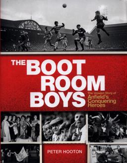 Boot Room Boys The Unseen Story of Anfield's Conquering Heroes  9780753552278 Front Cover