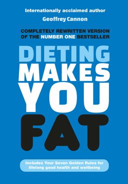 Dieting Makes You Fat  9780753553824 Front Cover
