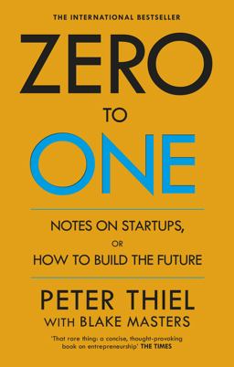 Zero to One Notes on Start Ups, or How to Build the Future  9780753555200 Front Cover