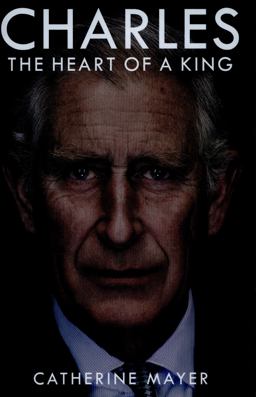 Charles The Heart of a King  9780753555934 Front Cover