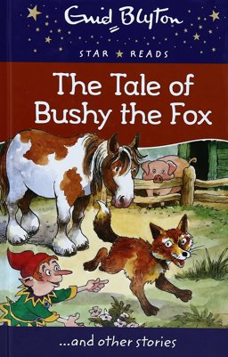 The Tale of Bushy the Fox The Tale of Bushy the Fox