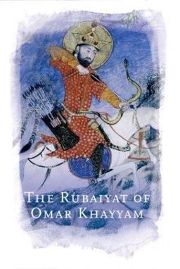 Rubaiyat of Omar Khayyam Rubaiyat of Omar Khayyam