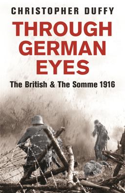 Through German Eyes The British and the Somme 1916  9780753822029 Front Cover
