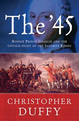 '45 Bonnie Prince Charlie and the Untold Story of the Jacobite Rising  9780753822623 Front Cover