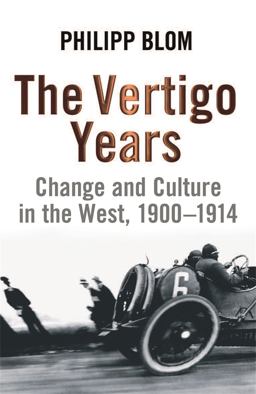 Vertigo Years Change and Culture in the West, 1900-1914  9780753825983 Front Cover