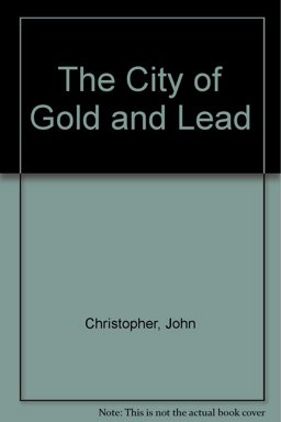 The City of Gold and Lead