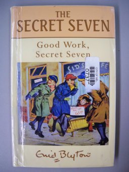 Good Work, Secret Seven Good Work, Secret Seven